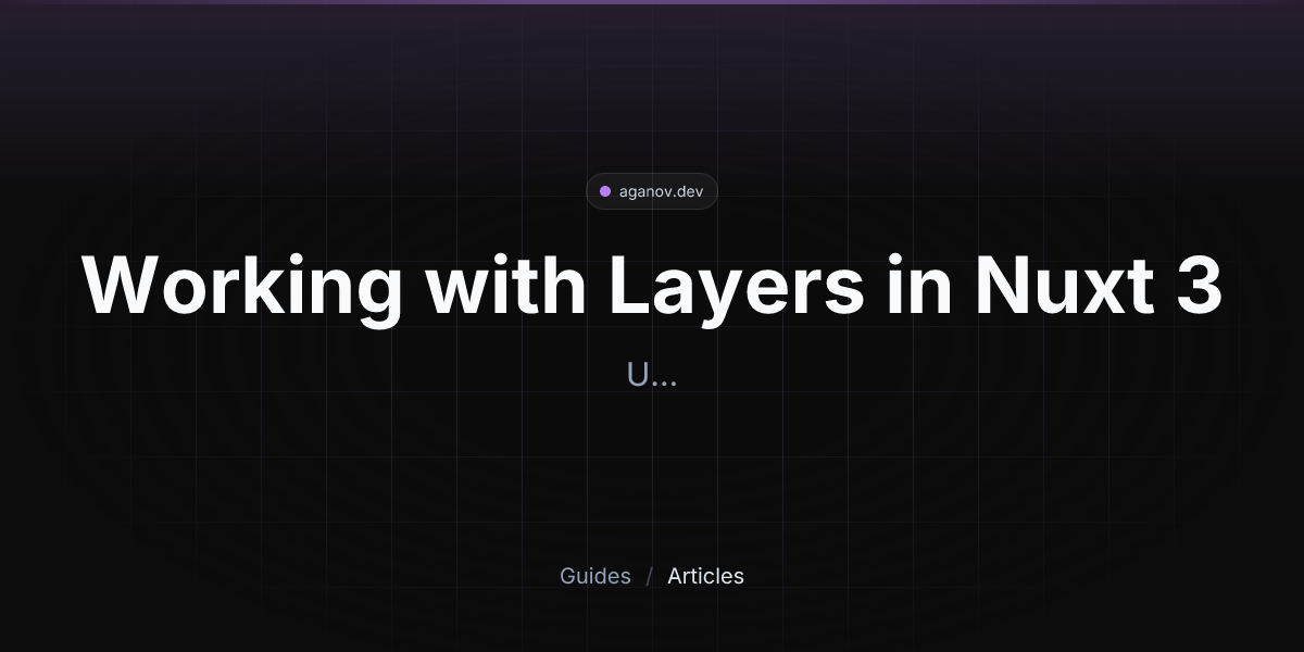 Working with Layers in Nuxt 3